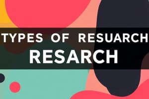 Types of Research Overview