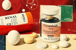 Renal Medications - Tonicity and Crystalloids