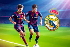 El Clásico: Barcelona vs Real Madrid