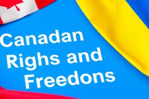 Canadian Charter of Rights and Freedoms Overview