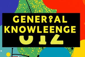 General Knowledge Overview Quiz