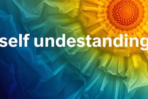 Understanding the Self: Overview