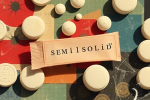 Semisolid Dosage Forms: Ointments, Creams, and Gels