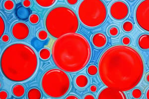 Understanding Blood Composition and Red Blood Cells