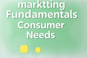 Marketing Fundamentals and Consumer Needs