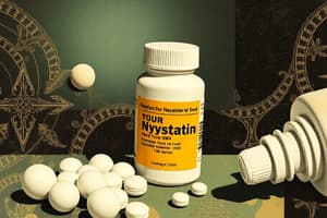 Polyene Antifungal Agents: Nystatin Overview