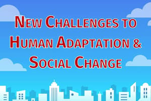 Challenges to Human Adaptation and Social Change