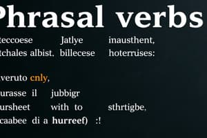 Verbs and Phrasal Verbs Quiz