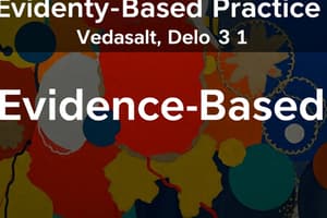 Evidence Based Practice Week 1 - Introduction to Evidence Based Practice