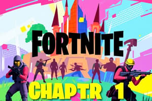 Fortnite: Chapter 1 Key Facts