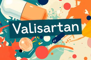 Valsartan (Diovan) Flashcards