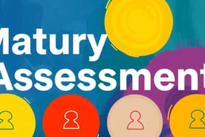 Module 3 - Chapter 2 – Maturity Assessment