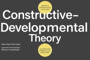 Constructive-Developmental Theory Summary