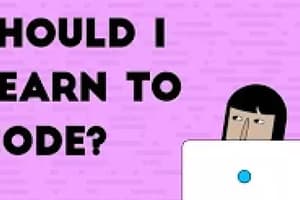 7. Computer Science Basics: Should I Learn to Code?