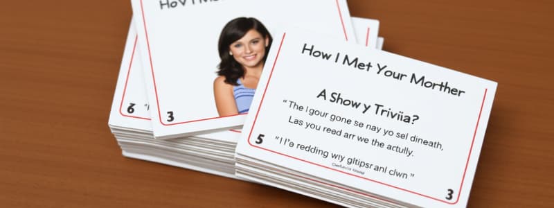 How I Met Your Mother Flashcards