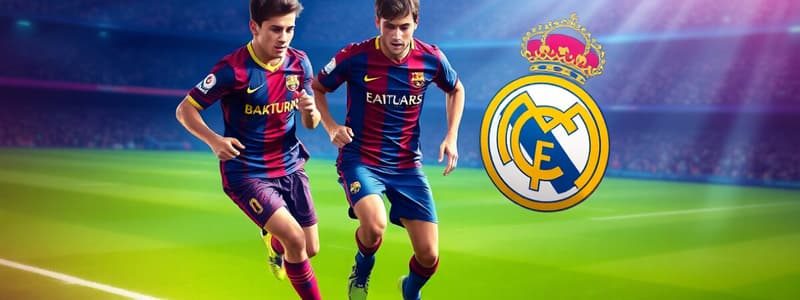 El Clásico: Barcelona vs Real Madrid