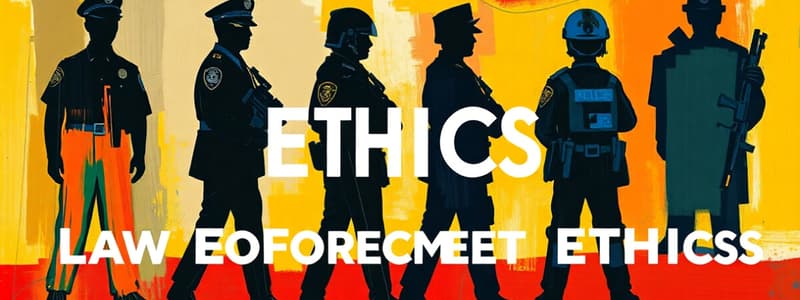 Professionalism and Ethics in Law Enforcement