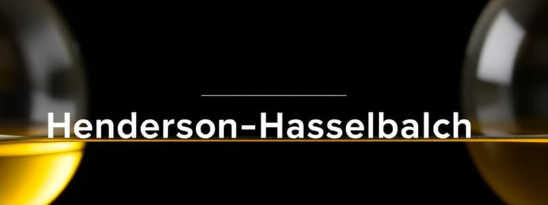 4:  Acid-Base Chemistry & the Henderson-Hasselbalch Equation