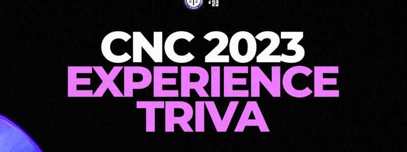 CNC'23 Experience Trivia Live