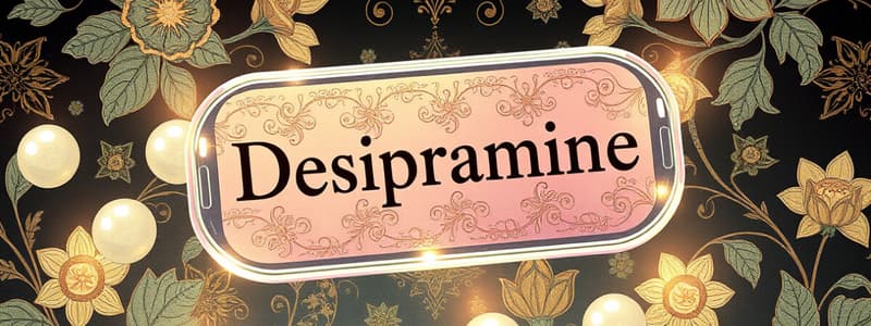 Desipramine (Norpramin) Flashcards