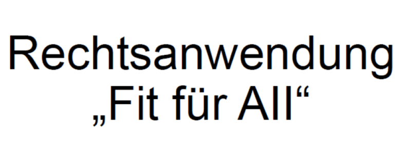 Rechtsanwendung "Fit für All" – Einführung