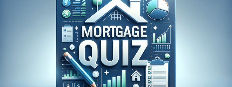 Odin Mortgage Knowledge Quiz