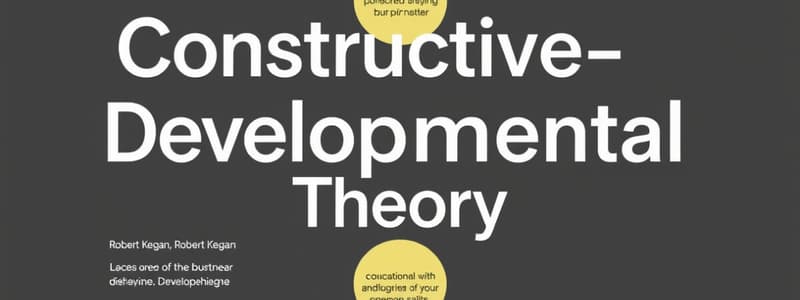 Constructive-Developmental Theory Summary