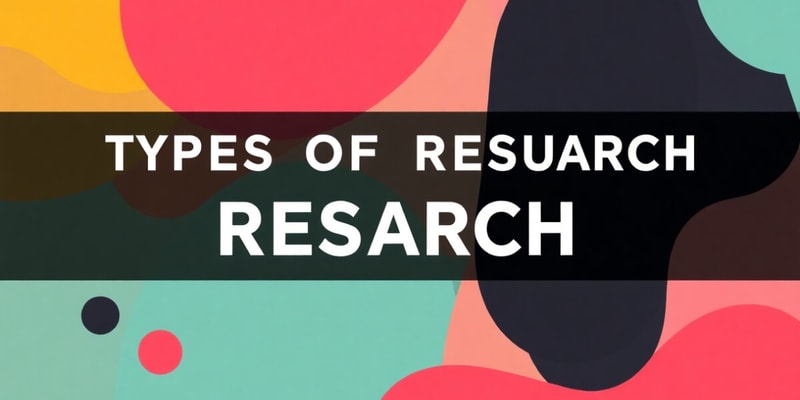 Types of Research Overview