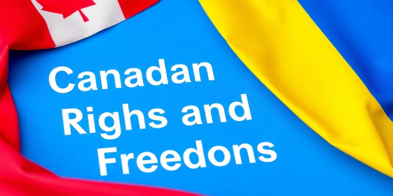 Canadian Charter of Rights and Freedoms Overview