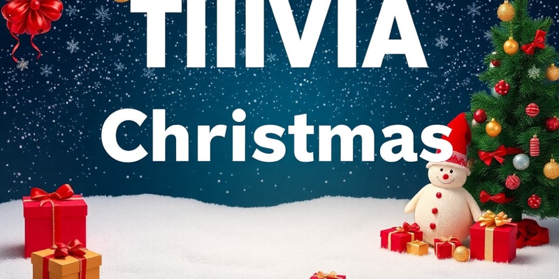 Christmas Trivia and Traditions