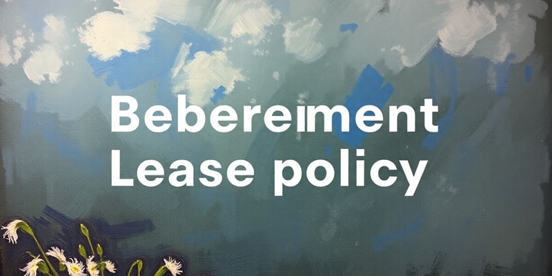 Bereavement Leave Policy Overview