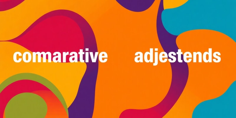 Comparative and Superlative Adjectives