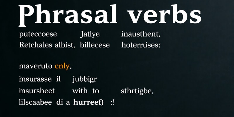 Verbs and Phrasal Verbs Quiz