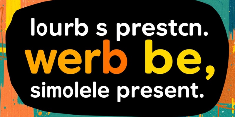 Verb 'Be' in Simple Present