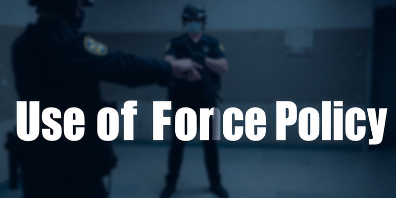 Use of Force Policy Quiz