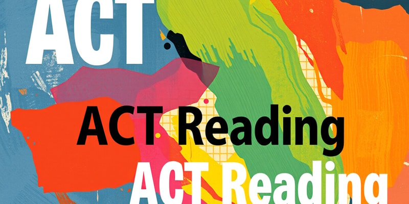 ACT Prep - Reading Test 1 Flashcards