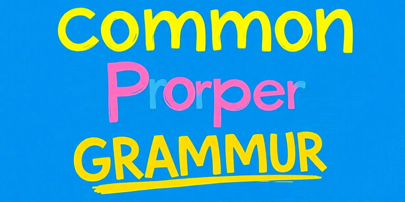 Common vs Proper Nouns Quiz