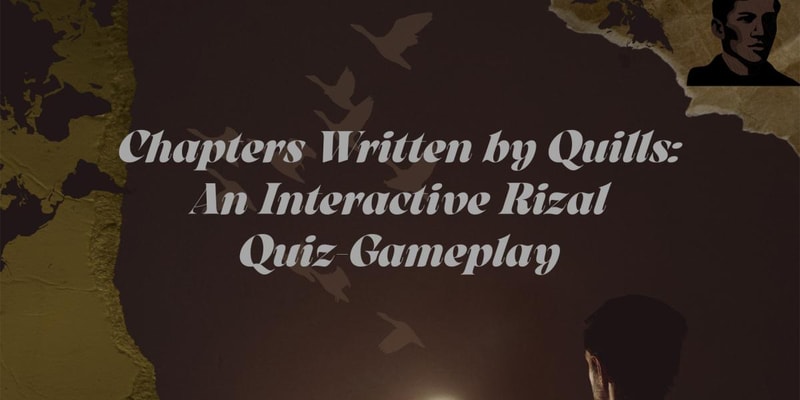 Chapters Written by Quills: An Interactive Rizal Quiz-Gameplay